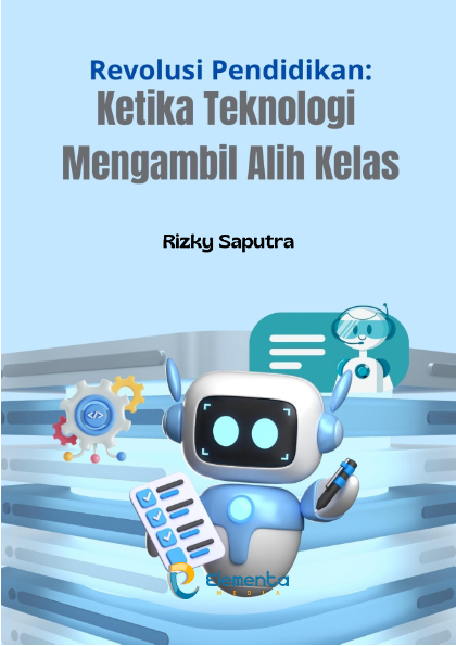 Revolusi Pendidikan: Ketika Teknologi Mengambil Alih Kelas